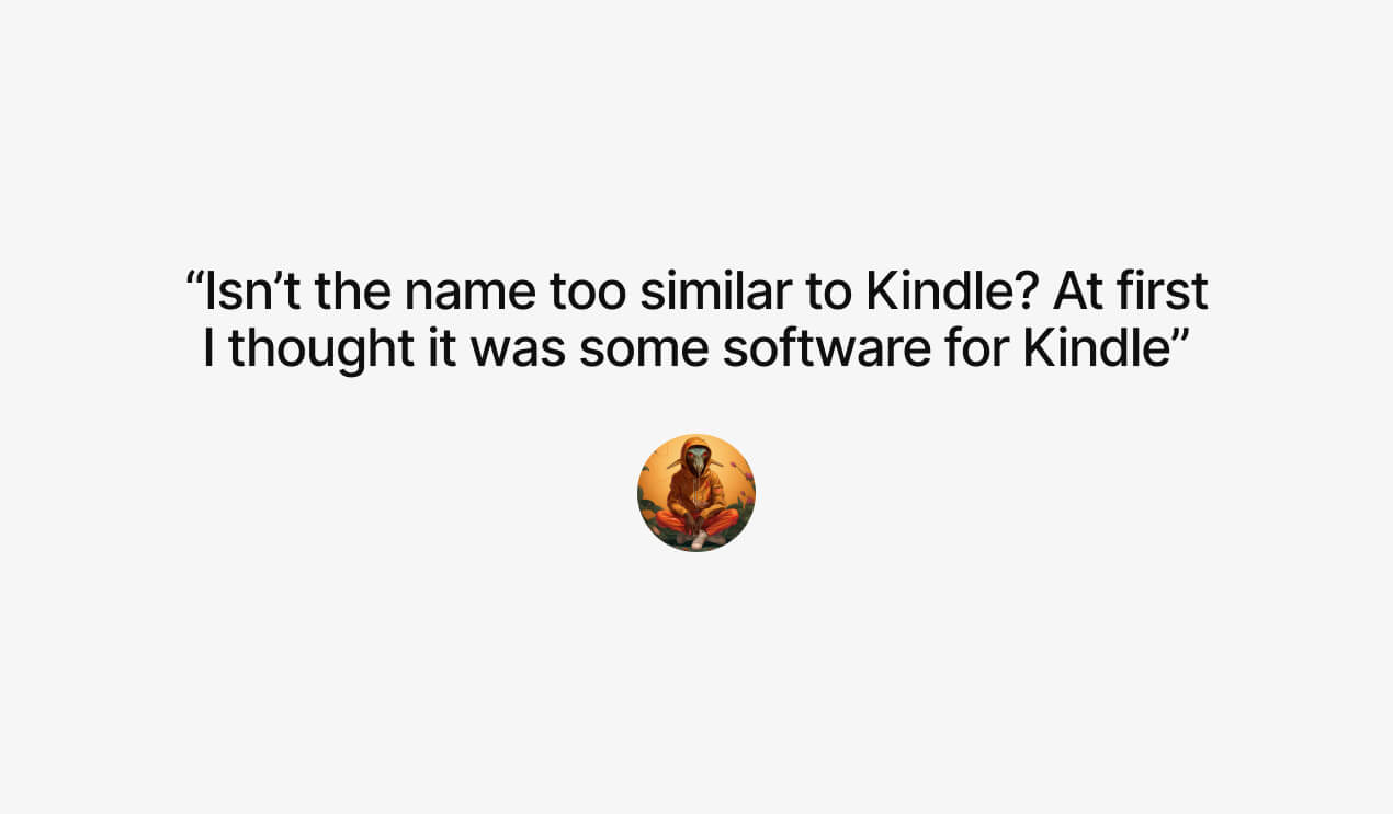 Image with a quote from a comment in Hacker News saying: “Isn’t the name too similar to Kindle? I thought it was some software for Kindle”