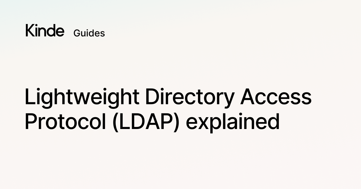 Kinde Lightweight Directory Access Protocol LDAP Explained